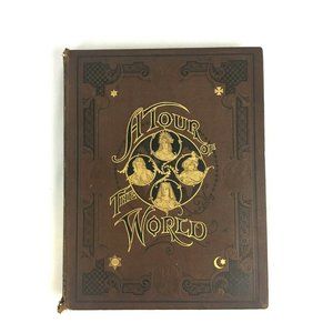 A Tour Of The World Volume One Book Hardcover Copyright 1896